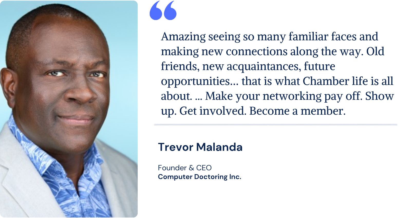 Trevor Malanda of Computer Doctoring describes Chamber life as old friends, new connections and future opportunities.