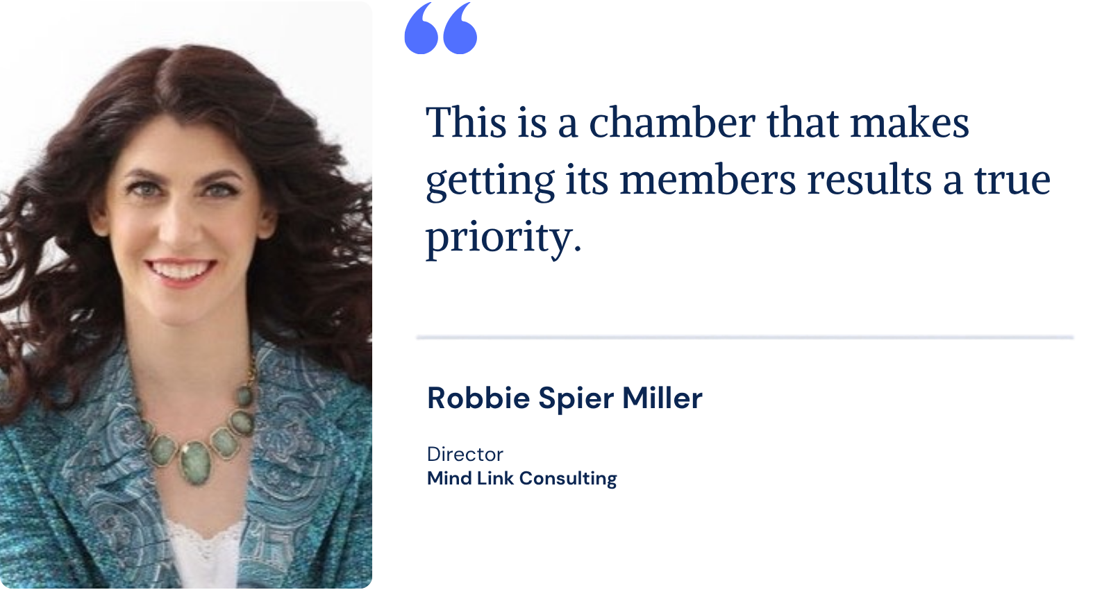 Robbie Spier Miller says the Chamber makes member results a true priority.