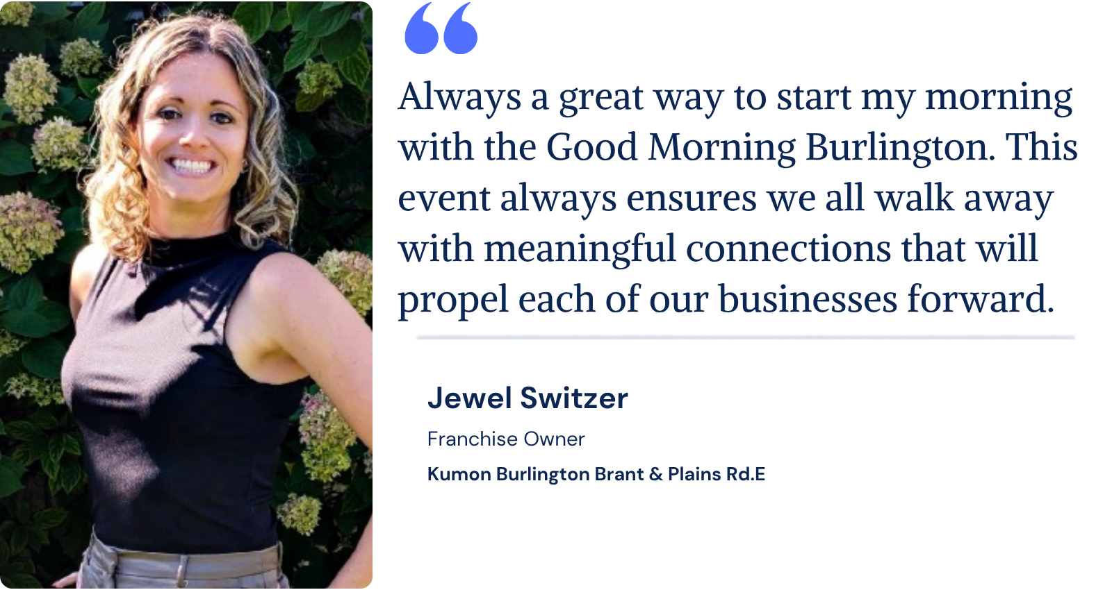 Jewel Switzer describes Good Morning Burlington as a source of meaningful business connections.